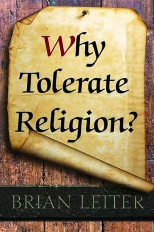 Why Tolerate Religion? According to Brian Leiter