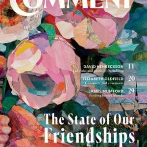 Comment magazine - Summer 2022 - The State of Our Friendships