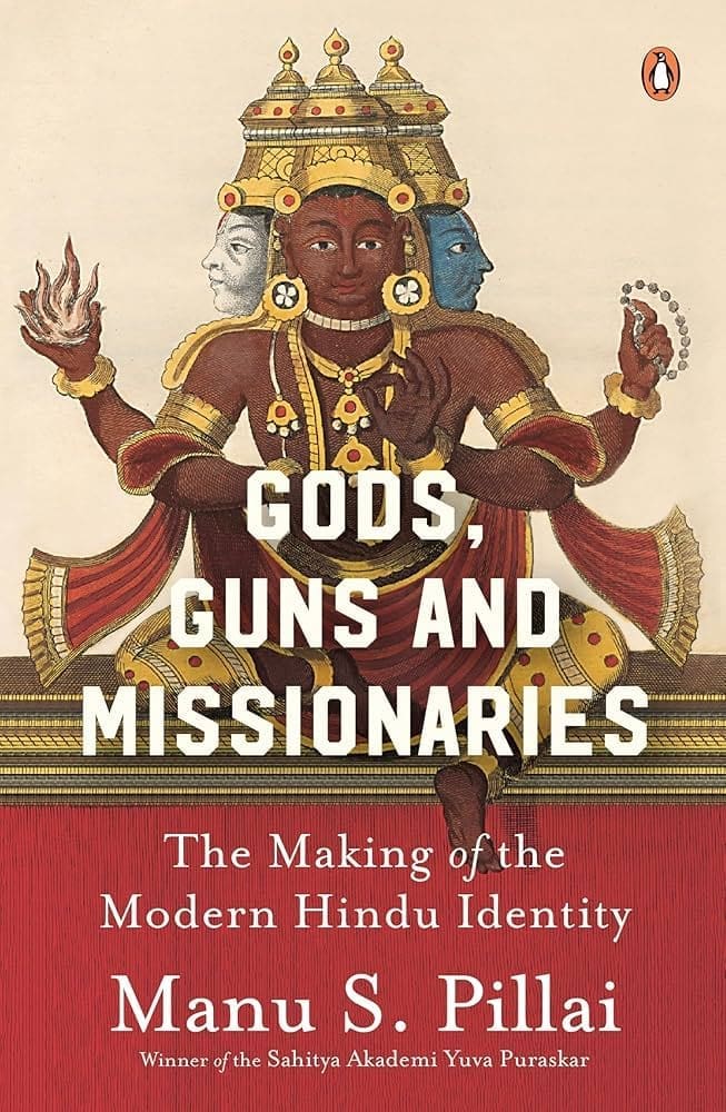 Book cover of Gods, Guns and Missionaries by Manu S. Pillai featuring an illustration of a multi-armed Hindu deity against a pale background, with the title and author’s name in bold text.